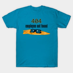 Error 404 - Employee Not Found T-Shirt